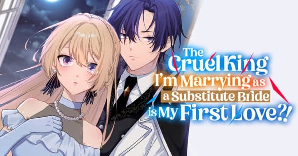 Manga UP! Global Adds The Cruel King I'm Marrying as a Substitute Bride is My First Love?! Manga